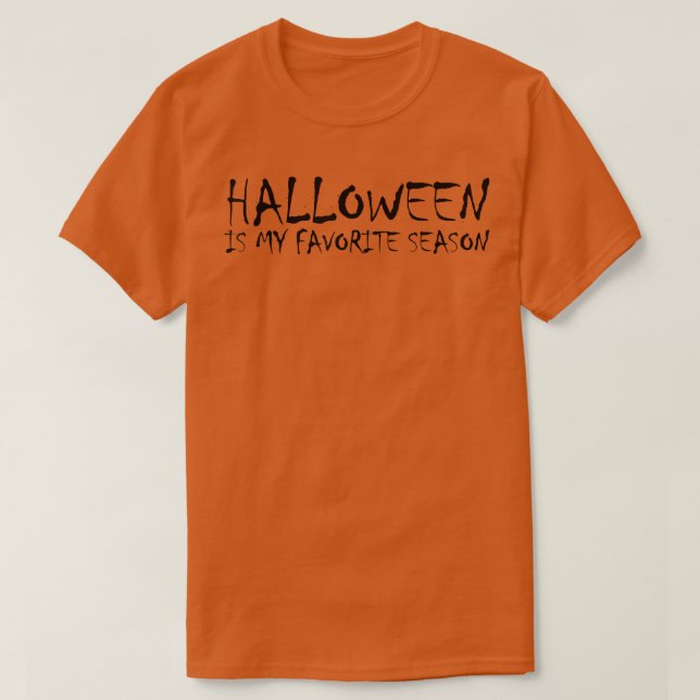 Halloween Is My Favorite Season Halloween  T Shirt (Design framsida)