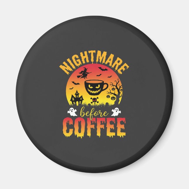 Halloween Kaffe Mardröm Före Kaffe Kuslig Ve Magnet (Framsidan)