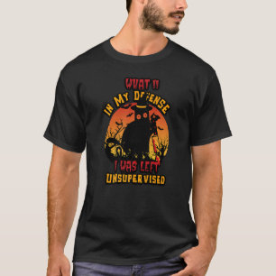 Halloween Katt Vad Till Mitt Försvar Jag Blev Över T Shirt