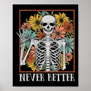 Halloween Kvinnor får aldrig bättre Skeleton Blomm Poster