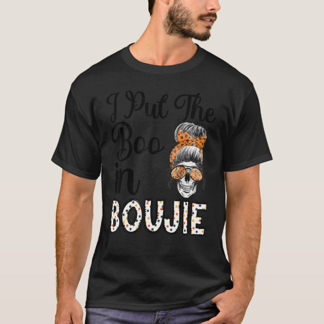 Halloween-kvinnorna Messy Bun jag la boon i Boujee T Shirt (Framsida)