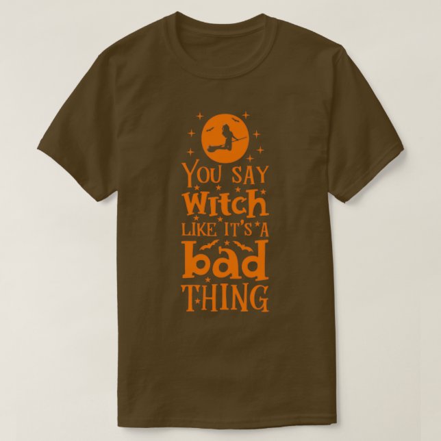 Halloween-lampor du säger Witch som Itx27s A T Shirt (Design framsida)