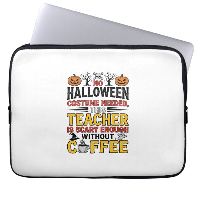 Halloween lärare ingen kostym behövs rolig kaffe_1 laptop fodral (Framsidan)