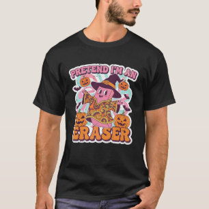 Halloween lärare låtsas att jag är ett radergummi t shirt