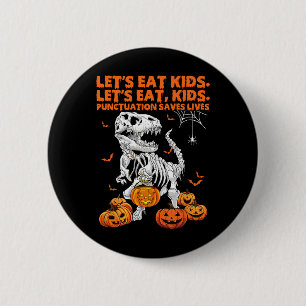 Halloween Låt oss eat Kids interpunktion som rädda Knapp