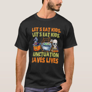 Halloween Låt oss eat Kids interpunktion som rädda T Shirt