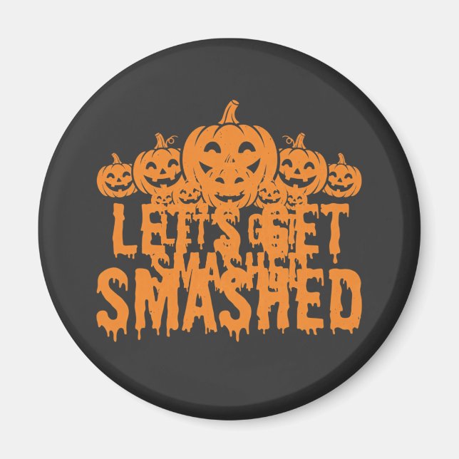 Halloween Låt Oss Krossas Pumpa Magnet (Framsidan)