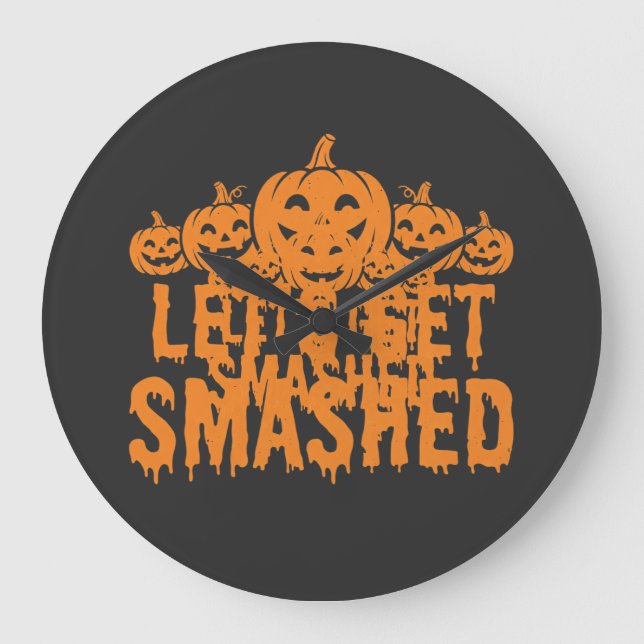 Halloween Låt Oss Krossas Pumpa Stor Klocka (Framsida)