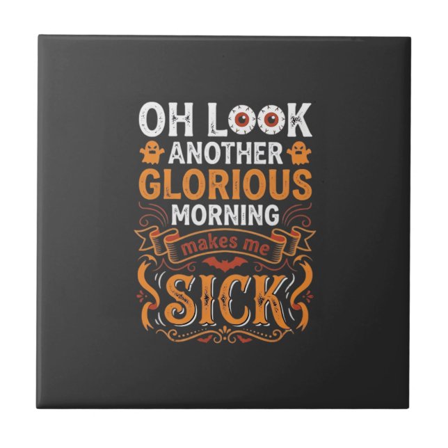 Halloween Lysande Morgon Gör Mig Sjuk Design_1 Kakelplatta (Framsidan)