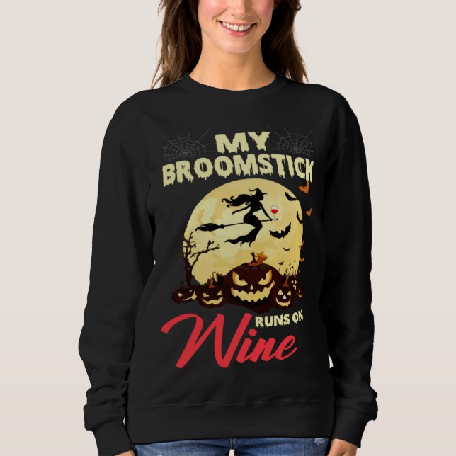Halloween My Broomstick Runs On Wine Witch Drunk F T Shirt (Framsida)