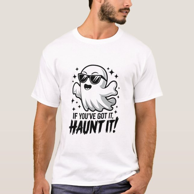 Halloween, om du har Har det, Haunt det! T Shirt (Framsida)