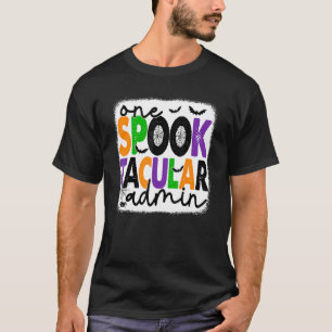 Halloween One Spook Tacular Admin Squad Administra T Shirt