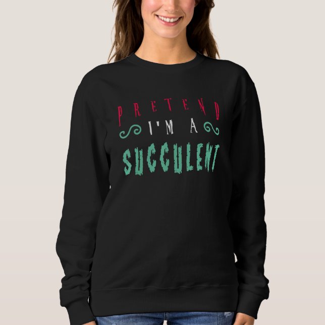 Halloween påstår att jag är en succulent t shirt (Framsida)