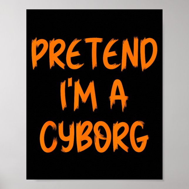 Halloween Pretend I'm A Cyborg Costume Funny Lazy  Poster (Framsidan)