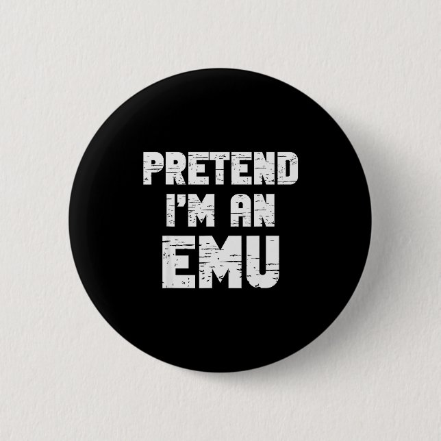 Halloween Pretend I'm A Emu Costume Funny Lazy Adu Knapp (Framsida)