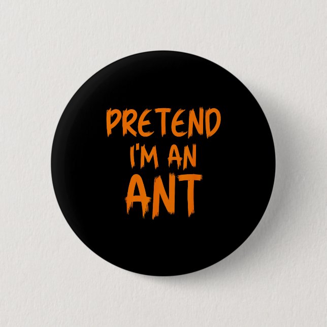 Halloween Pretend I'm An Ant Costume Funny Lazy Ki Knapp (Framsida)