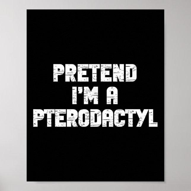 Halloween Pretend I'm Pterodactyl Costume Lazy Din Poster (Framsidan)
