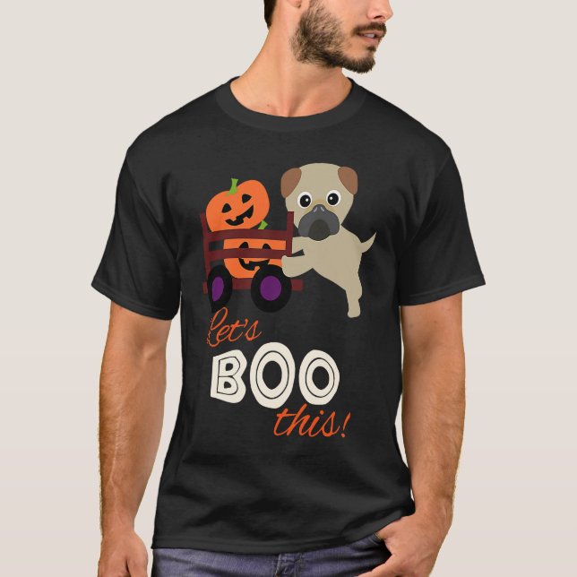 Halloween Pug Let's Boo This with Pumpkins T Shirt (Framsida)
