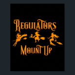 Halloween Regulators Mount Up Witches  Poster<br><div class="desc">Halloween Regulators Mount Up Witches</div>