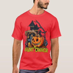 Halloween Scary Haunted Theme House Haunt Owner Co T Shirt