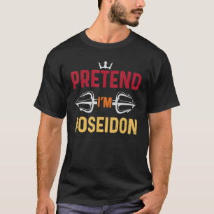 Halloween Shirt pretene Im Poseidon Costume Grekis T