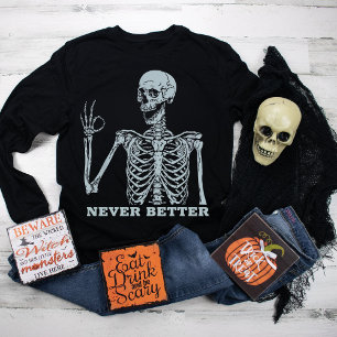 Halloween Shirts för kvinnor... aldrig bättre Skel T Shirt