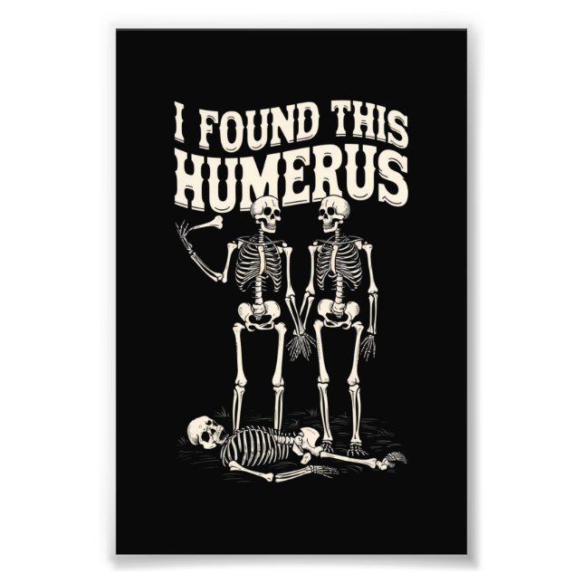 Halloween Skeleton Jag hittade Humerus Funny Costu Fototryck (Framsidan)