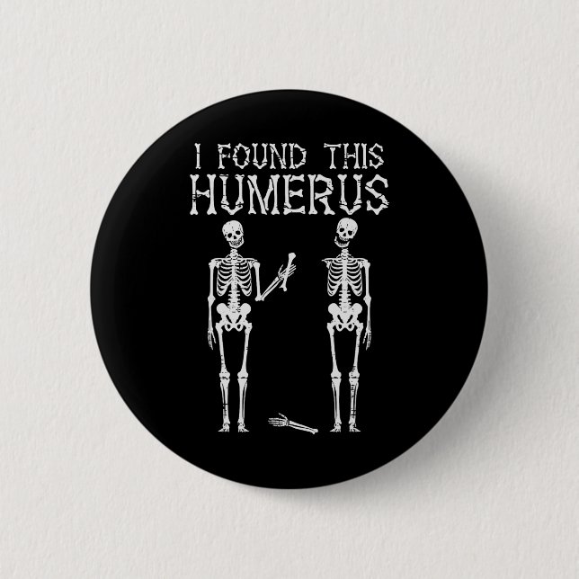 Halloween Skeleton Jag hittade Humerus Funny Costu Knapp (Framsida)