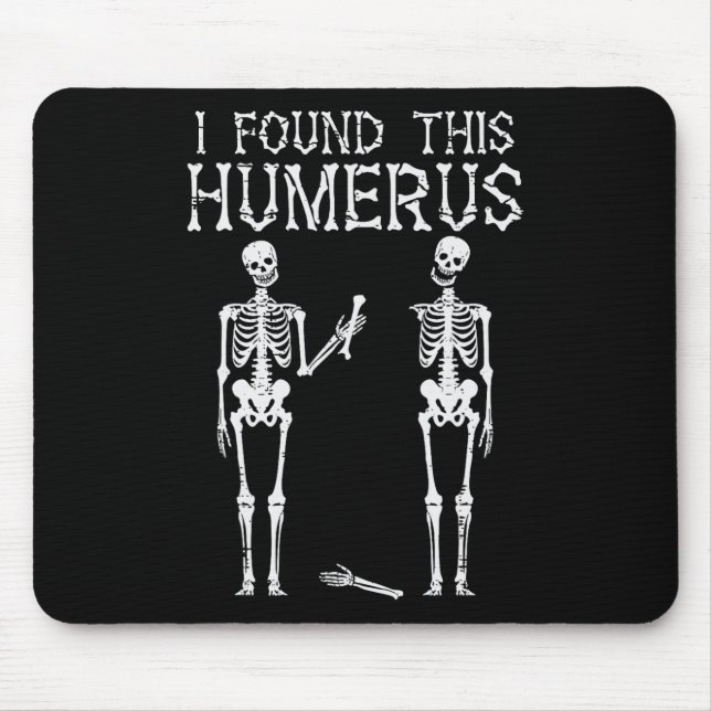 Halloween Skeleton Jag hittade Humerus Funny Costu Musmatta (Framsidan)