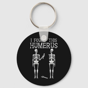 Halloween Skeleton Jag hittade Humerus Funny Costu Nyckelring