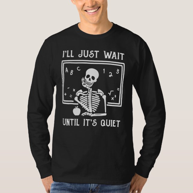 Halloween Skeleton jag väntar tills det är tyst T Shirt (Framsida)