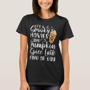 Halloween-taloky-filmer Pumpkin Spice-typ-of-Day T Shirt