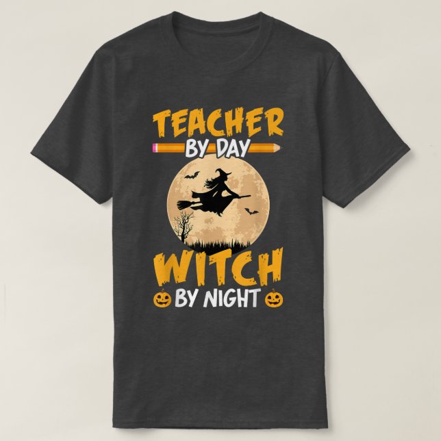 Halloween Teacher By Day Witch By Night Teach Pump T Shirt (Design framsida)