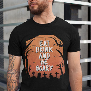 Halloween-upplevelse: ät, drick och var försiktig t shirt