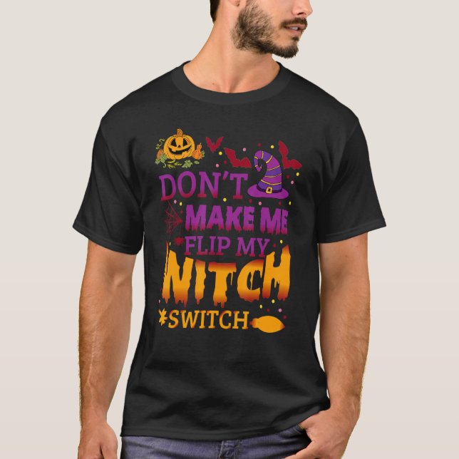 Halloween Witch, få mig inte att vända på min Witc T Shirt (Framsida)
