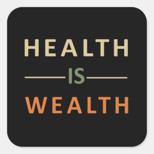 hälsa är välstånd fyrkantigt klistermärke