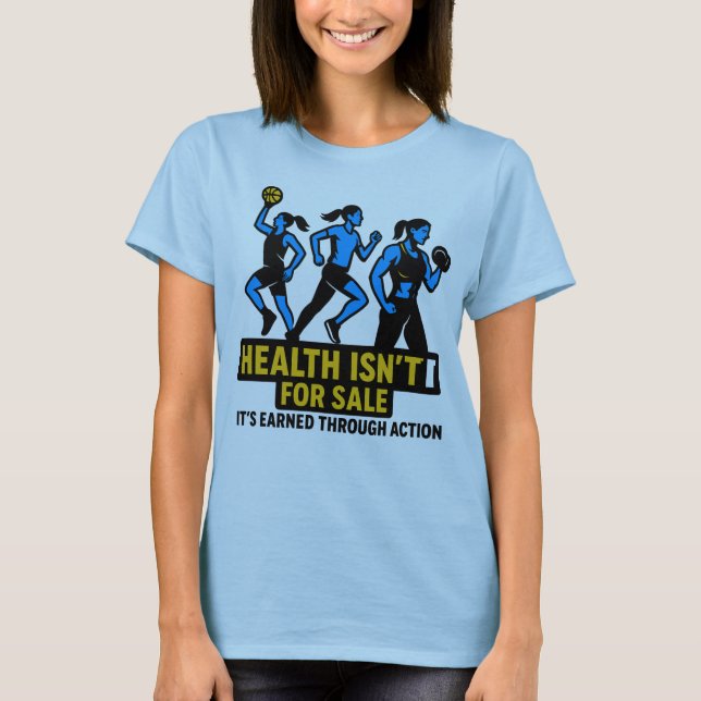 Hälsa och styrka: Intjänad genom handling T Shirt (Framsida)