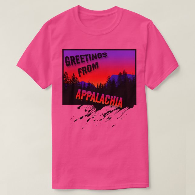 Hälsning från Appalachia T Shirt (Design framsida)