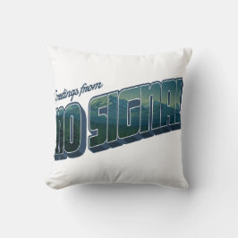 Hälsning från ingen signal kudde