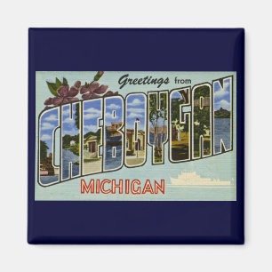 Hälsningar från Cheboygan Michigan! Magnet