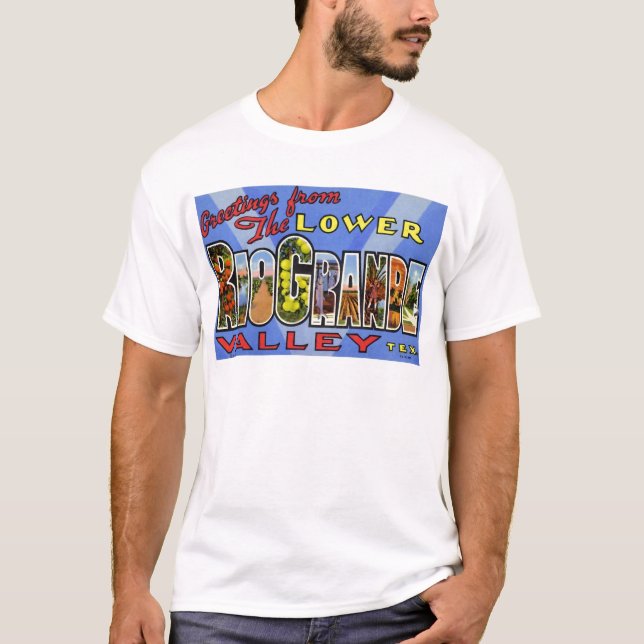 Hälsningar från den lägre Rio Grande dalen Texas Tee Shirt (Framsida)