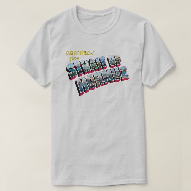 Hälsningar från Hormuzsundet T-Shirt (Design framsida)