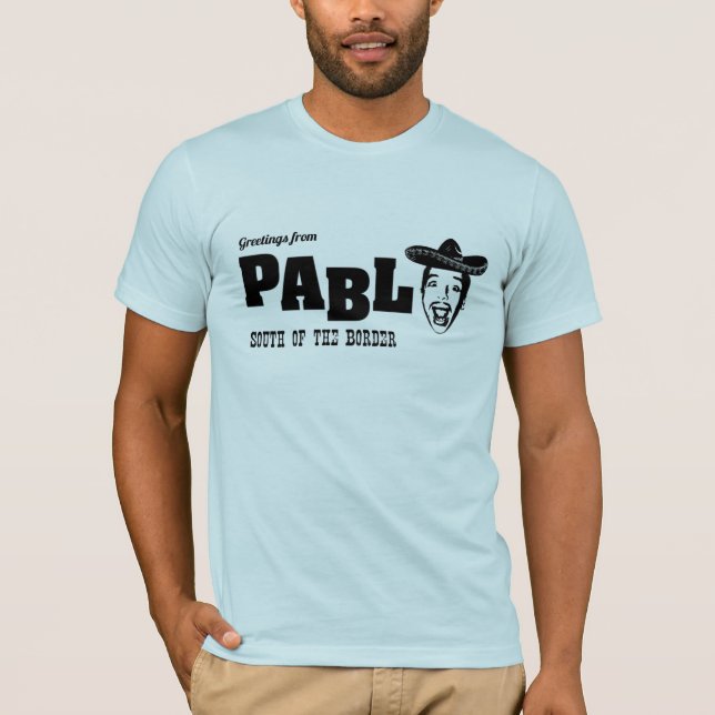 Hälsningar från Pablo T-shirt (Framsida)