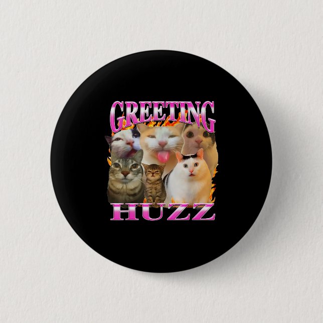 Hälsningar Huzz Roligt Katt Meme Bootleg Grafisk M Knapp (Framsida)