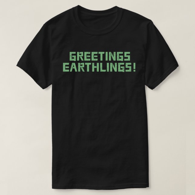 Hälsningar Jordbor! T Shirt (Design framsida)