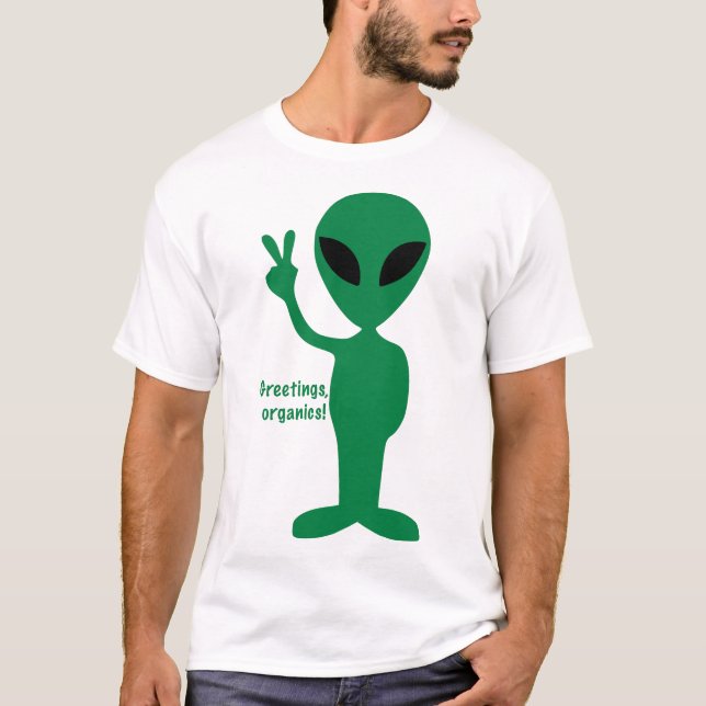 Hälsningar, organismer! t shirt (Framsida)