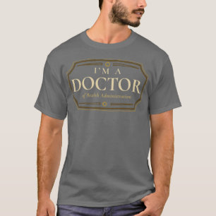 Hälsoadministration Doktoratgrad PhD-examen T Shirt
