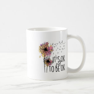 Hälsohöjdpunkt Det är ok att inte vara ok Maskrosb Kaffemugg