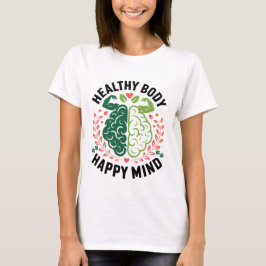 Hälsosam kropp Lycklig Mind Motiverande citat T Shirt
