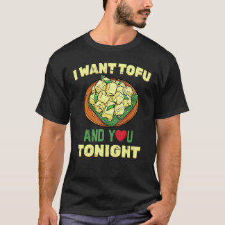 Hälsosam livsstil   Jag vill ha Tofu och du ikväll T Shirt